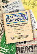 Gay press, gay power : the growth of LGBT community newspapers in America /