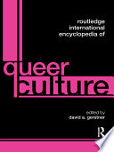 Routledge international encyclopedia of queer culture /
