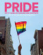 Pride : fifty years of parades and protests : from the photo archives of the New York times /