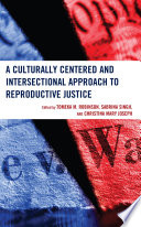 A culturally centered and intersectional approach to reproductive justice /