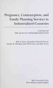 Pregnancy, contraception, and family planning services in industrialized countries : a study of the Alan Guttmacher Institute /