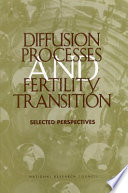 Diffusion processes and fertility transition : selected perspectives /