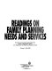 Readings on family planning needs and services : research and analysis supported by the Office of Population Affairs, U.S. Department of Health and Human Services.