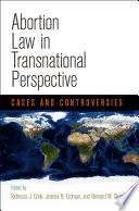 Abortion law in transnational perspective : cases and controversies /