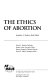 The ethics of abortion /