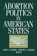 Abortion politics in American states /