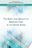 The safety and quality of abortion care in the United States /