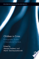 Children in crisis : ethnographic studies in international contexts /