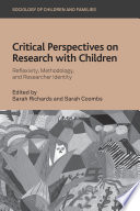 Critical perspectives on research with children : reflexivity, methodology, and researcher identity /