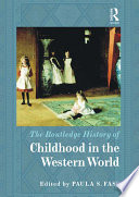 The Routledge history of childhood in the western world /