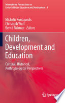 Children, development and education : cultural, historical, anthropological perspectives /