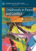 Childhoods in peace and conflict /