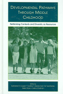 Developmental pathways through middle childhood : rethinking contexts and diversity as resources /