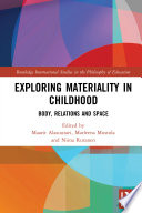 Exploring materiality in childhood : body, relations and space /