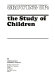 Growing up : readings on the study of children /