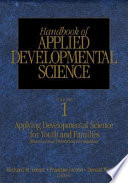 Handbook of applied developmental science : promoting positive child, adolescent, and family development through research, policies, and programs.