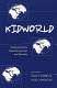 Kidworld : childhood studies, global perspectives, and education /
