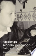 Studies in Modern Childhood : Society, Agency, Culture /