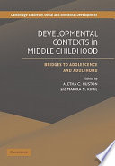 Developmental contexts in middle childhood : bridges to adolescence and adulthood /
