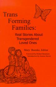 Trans forming families : real stories about transgendered loved ones /