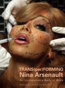 Trans(per)Forming Nina Arsenault : an unreasonable body of work /