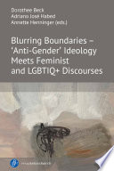 Blurring boundaries : 'anti-gender' ideology meets feminist and LGBTIQ+ discourses /