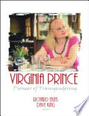 Virginia Prince : pioneer of transgendering /