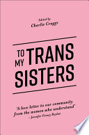 To my trans sisters /