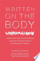 Written on the body : letters from trans and non-binary survivors of sexual assault and domestic violence /