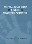 Corporal punishment of children in theoretical perspective /