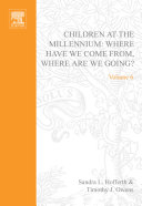 Children at the millennium : where have we come from, where are we going? /