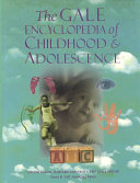The Gale encyclopedia of childhood and adolescence /