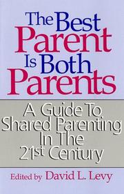 The Best parent is both parents : a guide to shared parenting in the 21st century /