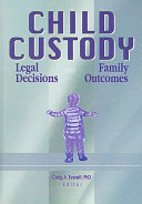 Child custody : legal decisions and family outcomes /