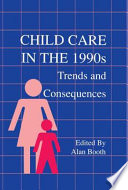 Child care in the 1990s : trends and consequences /