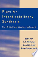 Play : an interdisciplinary synthesis /