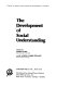 The Development of social understanding /