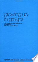 Growing up in groups : the Russian day care center and the Israeli Kibbutz; two manuals on early child care /