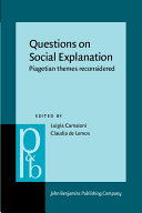 Questions on social explanation : Piagetian themes reconsidered /