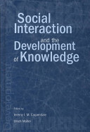 Social interaction and the development of knowledge /