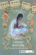 Love, labour and law : early and child marriage in India /