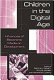 Children in the digital age : influences of electronic media on development /