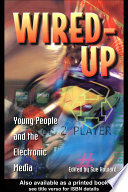 Wired-up : young people and the electronic media /