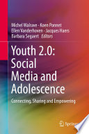 Youth 2.0 : social media and adolescence : connecting, sharing and empowering /