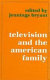 Television and the American family /