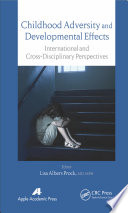 Childhood adversity and developmental effects : international and cross-disciplinary perspectives /