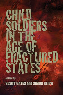 Child soldiers in the age of fractured states /