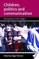 Children, politics and communication : participation at the margins /
