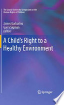 A child's right to a healthy environment /