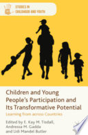 Children and young people's participation and its transformative potential : learning from across countries /